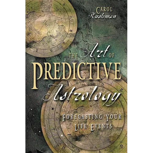 The Art of Predictive Astrology: Forcasting Your Life Events - Paperback