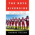 The Boys of Riverside: A Deaf Football Team and a Quest for Glory - Hardcover
