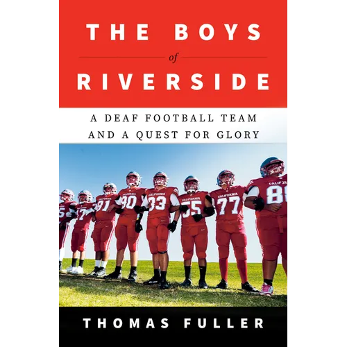 The Boys of Riverside: A Deaf Football Team and a Quest for Glory - Hardcover