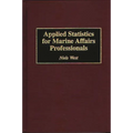 Applied Statistics for Marine Affairs Professionals - Hardcover