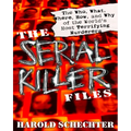 The Serial Killer Files: The Who, What, Where, How, and Why of the World's Most Terrifying Murderers - Paperback