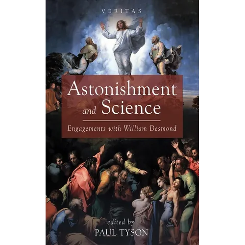 Astonishment and Science: Engagements with William Desmond - Hardcover