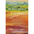 In This Place Together: A Palestinian's Journey to Collective Liberation - Paperback