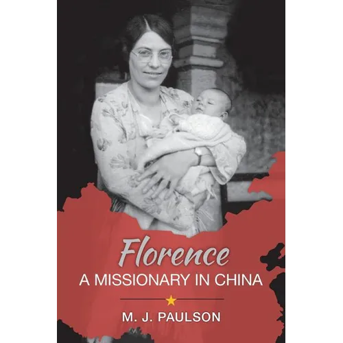 Florence A MISSIONARY IN CHINA - Paperback