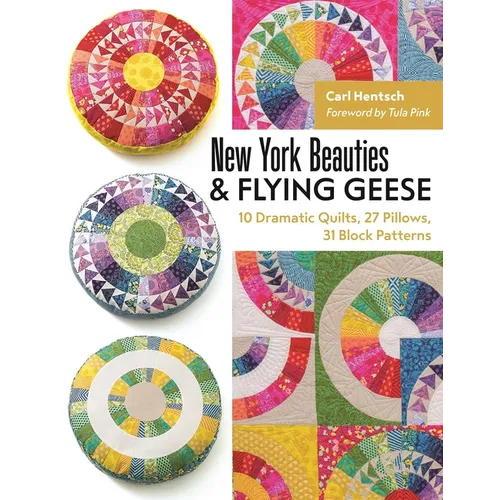 New York Beauties & Flying Geese: 10 Dramatic Quilts, 27 Pillows, 31 Block Patterns - Paperback