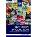 Live Music Production: Interviews with UK Pioneers - Paperback