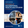 Principles of Occupational Health and Hygiene: An Introduction, Fourth Edition - Paperback