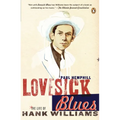 Lovesick Blues: The Life of Hank Williams - Paperback