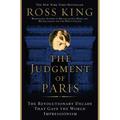 The Judgment of Paris: The Revolutionary Decade That Gave the World Impressionism - Paperback