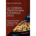 La Comida Tradicional Espanola 2022: La Comida Tradicional Espanola 2022 - Paperback