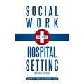 Social Work in the Hospital Setting: Interventions - Paperback