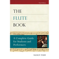 The Flute Book: A Complete Guide for Students and Performers - Paperback