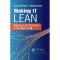 Making IT Lean: Applying Lean Practices to the Work of IT - Paperback