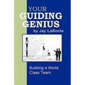 Your Guiding Genius: Building a World Class Team - Paperback