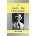 The Charlie Chan Mystery Movie Guide - Paperback