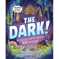 The Dark!: Wild Life in the Mysterious World of Caves - Hardcover