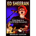 Ed Sheeran: From Rags to a World-Wide Sensation - Paperback