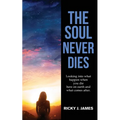 The Soul Never Dies - Paperback
