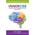 Innercise: The New Science to Unlock Your Brain's Hidden Power - Paperback