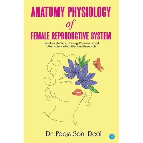 Anatomy Physiology of Female Reproductive System - Paperback