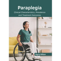 Paraplegia: Clinical Characteristics, Prevalence and Treatment Outcomes - Hardcover