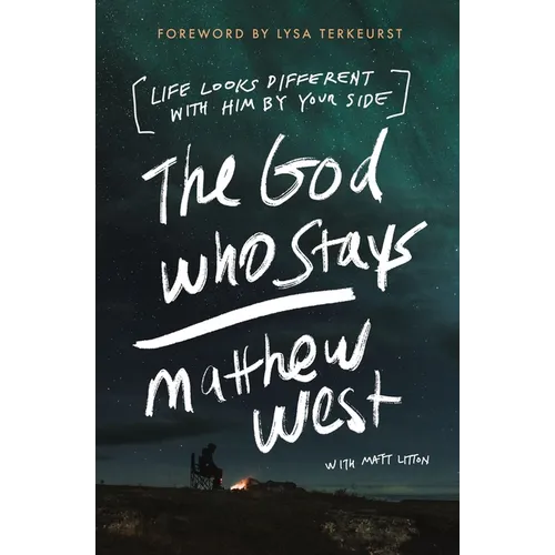 The God Who Stays: Life Looks Different with Him by Your Side - Paperback