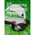 Planning Learning Spaces: A Practical Guide for Architects, Designers and School Leaders (Resources for School Administrators, Educational Design) - Paperback
