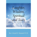 Laughter, Wisdom, Spiritual and Tears - Paperback
