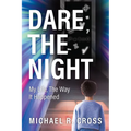 Dare the Night: My Life, the Way It Happened - Paperback
