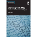 Working with Meg: A Practical Guide to Magnetoencephalography - Paperback