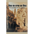 Dios No Cree En Dios: Psicoanálisis De Lo Religioso - Paperback