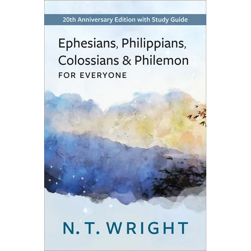 Ephesians, Philippians, Colossians and Philemon for Everyone: 20th Anniversary Edition with Study Guide - Paperback
