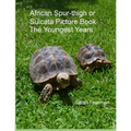 African Spur-thigh or Sulcata Picture Book - The Youngest Years - Paperback