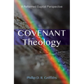 Covenant Theology: A Reformed Baptist Perspective - Hardcover