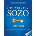 Creativity Sozo: Unlocking Inspiration, Imagination, Innovation - Paperback