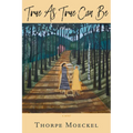 True as True Can Be - Paperback