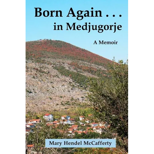 Born Again . . . in Medjugorje - Paperback
