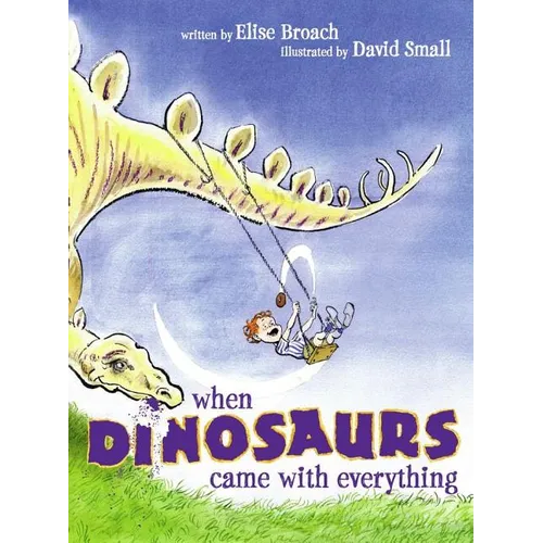 When Dinosaurs Came with Everything - Hardcover