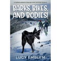 Barks, Bikes, and Bodies!: A Tamsin Kernick English Cozy Mystery Book 4 - Paperback