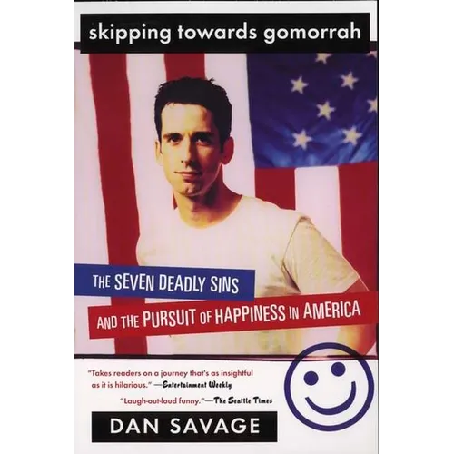 Skipping Towards Gomorrah: The Seven Deadly Sins and the Pursuit of Happiness in America - Paperback