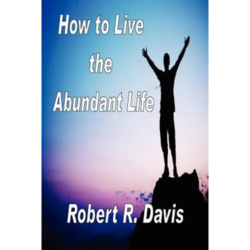 How to Live the Abundant Life - Paperback