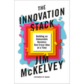 The Innovation Stack: Building an Unbeatable Business One Crazy Idea at a Time - Hardcover