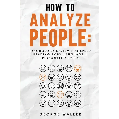 How to Analyze People: Psychology System For Speed Reading Body Language & Personality Types - Paperback