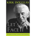 Let's Face It: 90 Years of Living, Loving, and Learning - Hardcover
