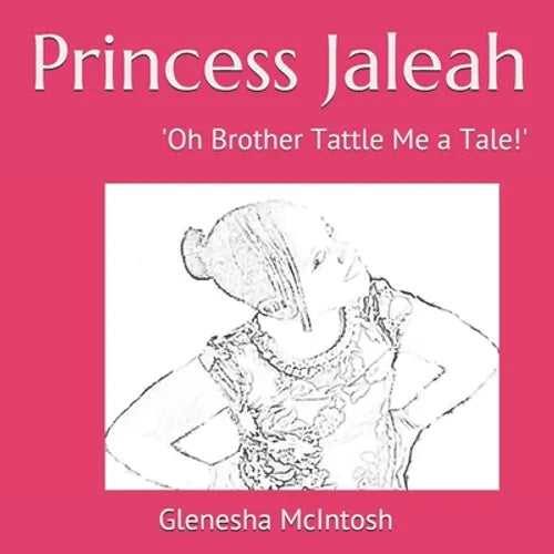Princess Jaleah: 'Oh Brother Tattle Me a Tale!' - Paperback