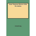 Some Tennessee Heroes of the Revolution - Paperback