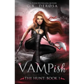 Vampish: The Hunt: (An Enemies-to-Lovers Paranormal Romance) - Paperback