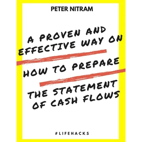 A Proven And Effective Way On How to Prepare The Statement of Cash Flows - Paperback