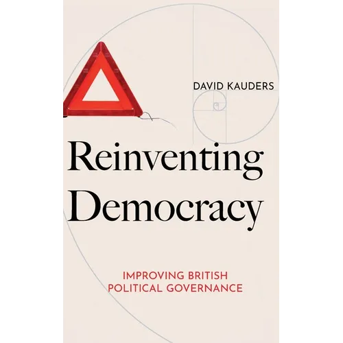 Reinventing Democracy: Improving British political governance - Hardcover