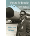Working for Equality: The Narrative of Harry Hudson - Hardcover